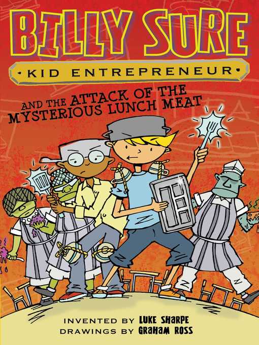 Title details for Billy Sure Kid Entrepreneur and the Attack of the Mysterious Lunch Meat by Luke Sharpe - Wait list